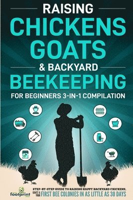 Raising Chickens, Goats & Backyard Beekeeping For Beginners 1