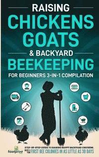 bokomslag Raising Chickens, Goats & Backyard Beekeeping For Beginners