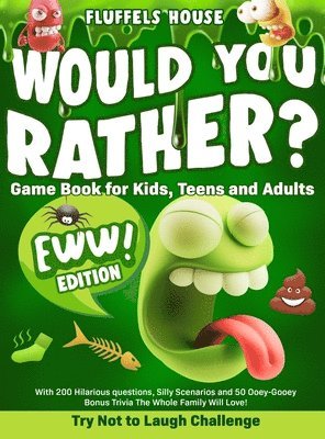 bokomslag Would You Rather Game Book for Kids, Teens, and Adults - EWW Edition!