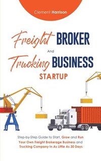 bokomslag Freight Broker & Trucking Business Startup