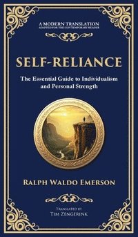 bokomslag Self-Reliance: Embrace Your Individuality and Unlock True Independence (Deluxe Hardbound Edition)