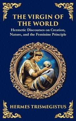 Hermes Trismegistus - Virgin of the World, Inbunden