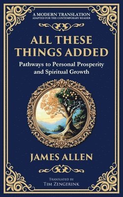 bokomslag All These Things Added: Pathways to Personal Prosperity and Spiritual Growth