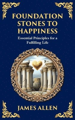 Foundation Stones to Happiness