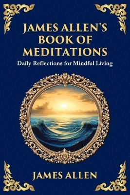 James Allen's Book of Meditations