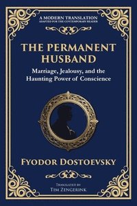 bokomslag The Permanent Husband: A Gripping Tale of Betrayal, Guilt, and the Burden of the Past