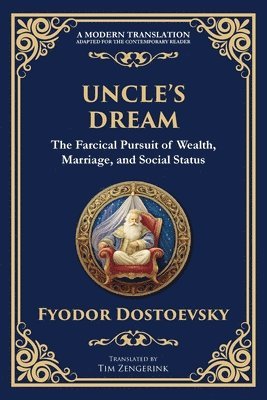 bokomslag Uncle's Dream: A Satirical Tale of Vanity, Marriage, and Social Hypocrisy