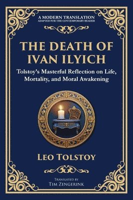 bokomslag The Death of Ivan Ilyich: A Profound Meditation on Life, Mortality, and Meaning