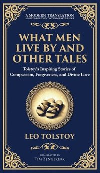 bokomslag What Men Live By and Other Tales