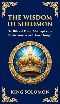 King Solomon - Wisdom of Solomon, Inbunden