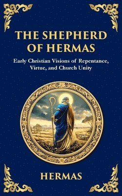 Hermas (2nd Century Christian) - Shepherd of Hermas, Häftad
