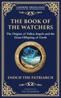 bokomslag The Book of the Watchers: Divine Mysteries of the Angels and the Origins of Humanity