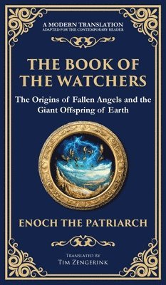 bokomslag The Book of the Watchers: Divine Mysteries of the Angels and the Origins of Humanity (Deluxe Hardbound Edition)