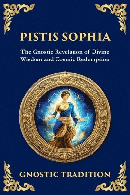 Anonymous (Gnostic Tradition) - Pistis Sophia, Häftad