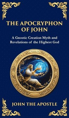 John The Apostle - Apocryphon of John (The Secret Book of John), Inbunden. Tillgänglighet: Lägg i varukorg