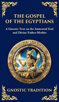 Anonymous (Gnostic Tradition) - Gospel of the Egyptians, Inbunden