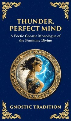 Anonymous Gnostic Tradition - Thunder, Perfect Mind, Inbunden