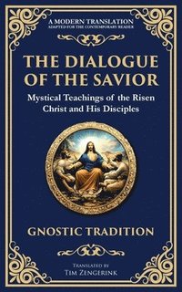 bokomslag The Dialogue of the Savior: Mystical Conversations on Divine Truth and Enlightenment