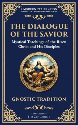 bokomslag The Dialogue of the Savior: Mystical Conversations on Divine Truth and Enlightenment