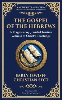 bokomslag The Gospel of the Hebrews: A Lost Spiritual Classic