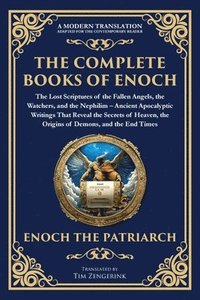 bokomslag Complete Books of Enoch - The Lost Scriptures of the Fallen Angels, the Watchers, and the Nephilim