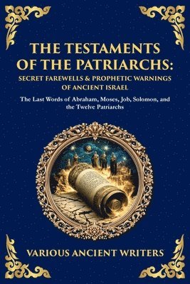 Various Ancient Writers - Testaments of the Patriarchs, Häftad