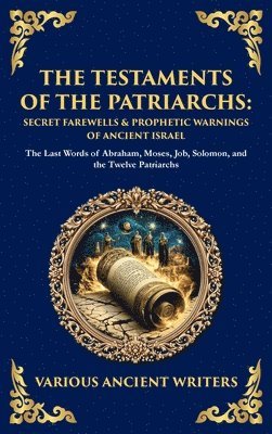 Various Ancient Writers - Testaments of the Patriarchs, Inbunden