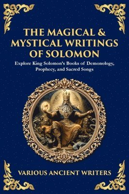 Various Ancient Writers - Magical & Mystical Writings of Solomon, Häftad