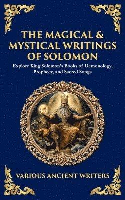 Various Ancient Writers - Magical & Mystical Writings of Solomon, Inbunden