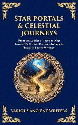 Various Ancient Writers - Star Portals & Celestial Journeys, Häftad