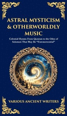 Various Ancient Writers - Astral Mysticism & Otherworldly Music, Inbunden