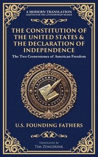 bokomslag The Constitution of the United States & The Declaration of Independence: The Two Cornerstones of American Freedom