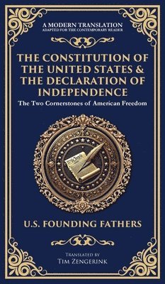 bokomslag The Constitution of the United States & The Declaration of Independence: The Two Cornerstones of American Freedom (Deluxe Hardbound Edition)