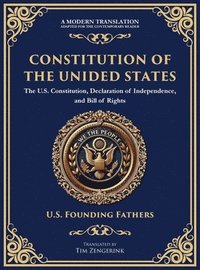 bokomslag Constitution of the United States: The U.S. Constitution, Declaration of Independence, and Bill of Rights - Large Print Edition for Easy Reading