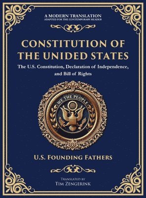 bokomslag Constitution of the United States: The U.S. Constitution, Declaration of Independence, and Bill of Rights - Large Print Edition for Easy Reading
