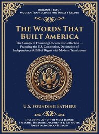 bokomslag The Words That Built America: The US Constitution, The Declaration of Independence, The Bill of Rights, and The Federalist Papers (Deluxe Hardbound Ed