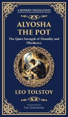 bokomslag Alyosha the Pot: The Quiet Strength of Humility and Obedience (Deluxe Hardbound Edition)