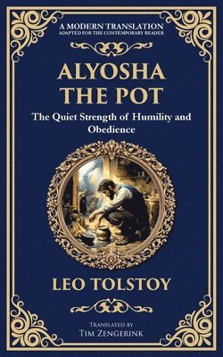 bokomslag Alyosha the Pot: The Quiet Strength of Humility and Obedience