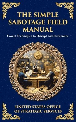 Office Of Strategic Services - Simple Sabotage Field Manual, Häftad