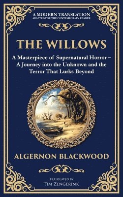 bokomslag The Willows: A Classic Supernatural Horror Story - Haunting Encounters in the Wilderness
