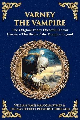 James Malcolm Rymer, Thomas Peckett Prest - Varney the Vampire, Häftad