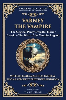 bokomslag Varney the Vampire: The Original Victorian Vampire Saga - Gothic Horror, Romance, and Suspense