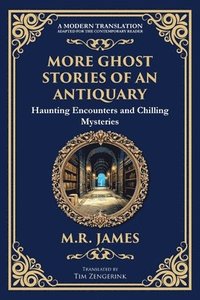 bokomslag More Ghost Stories of an Antiquary