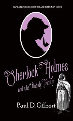 bokomslag Sherlock Holmes and The Unholy Trinity