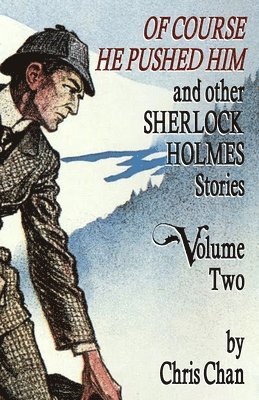 Of Course He Pushed Him and Other Sherlock Holmes Stories Volume 2 1