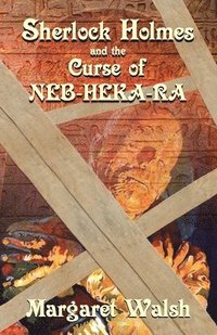 bokomslag Sherlock Holmes and The Curse of Neb-Heka-Ra