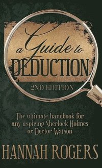 bokomslag A Guide to Deduction - The ultimate handbook for any aspiring Sherlock Holmes or Doctor Watson