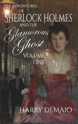 Adventures of Sherlock Holmes and The Glamorous Ghost - Book 1