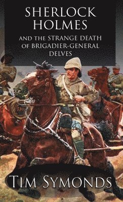 Sherlock Holmes and The Strange Death of Brigadier-General Delves 1