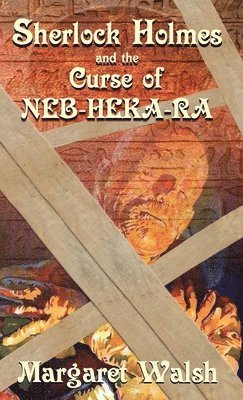 bokomslag Sherlock Holmes and The Curse of Neb-Heka-Ra